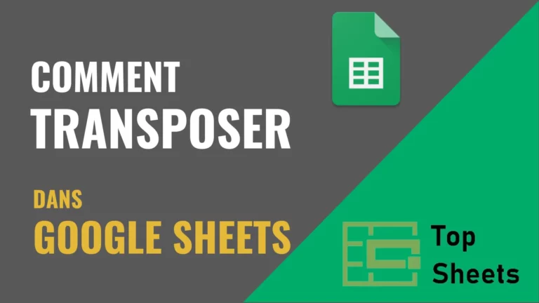 Comment transposer dans Google Sheets