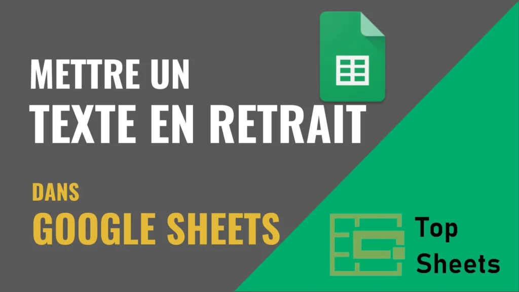 Mettre un texte en retrait dans Google Sheets