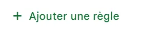 Dans la fenêtre de mise en forme conditionnelle, cliquez sur Ajouter une règle
