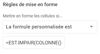 Tapez la formule =EST.IMPAIR(COLONNE()) si vous souhaitez que la première colonne soit colorée