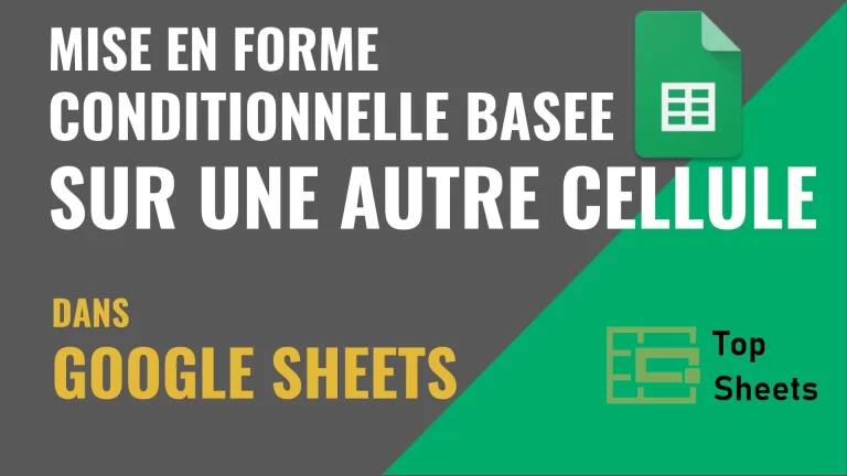 Mise en forme conditionnelle basée sur une autre cellule dans Google Sheets