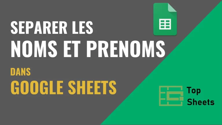 Séparer les noms et prénoms dans Google Sheets