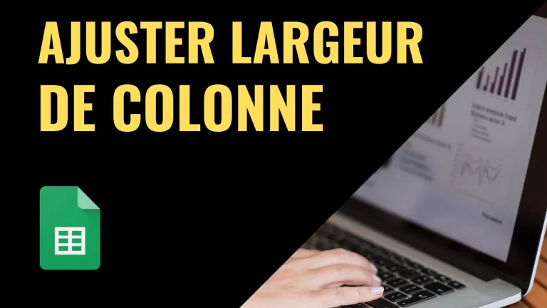 Ajuster largeur de colonne dans Google Sheets