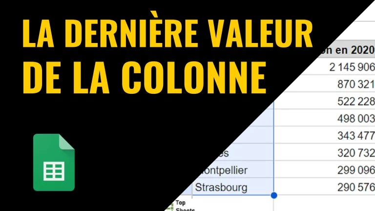 Obtenir la dernière valeur d'une colonne dans Google Sheets